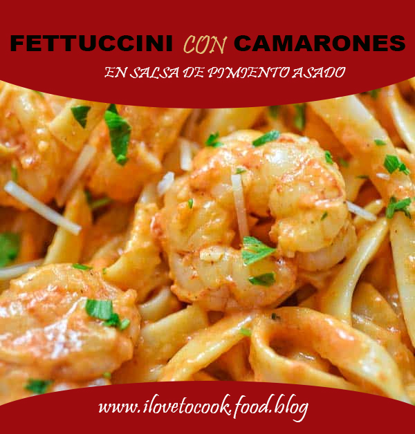 FETTUCCINI CON CAMARONES EN SALSA DE PIMIENTO&nbsp;ASADO